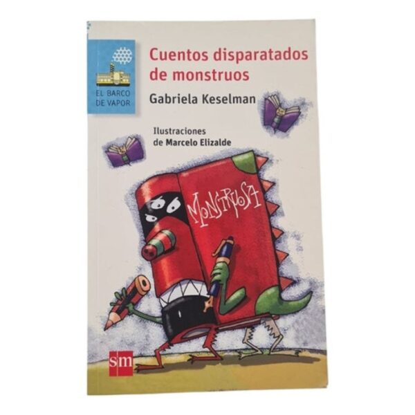 Cuentos Disparatados De Monstruos - Gabriela Keselman - Sm (Usado)