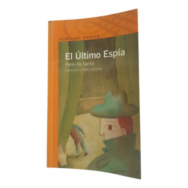 El Ultimo Espia - Pablo De Santis - Alfaguara Infantil (Usado)