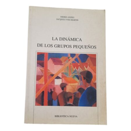La Dinámica De Los Pequeños Grupos - Didier Anzieu (Usado)