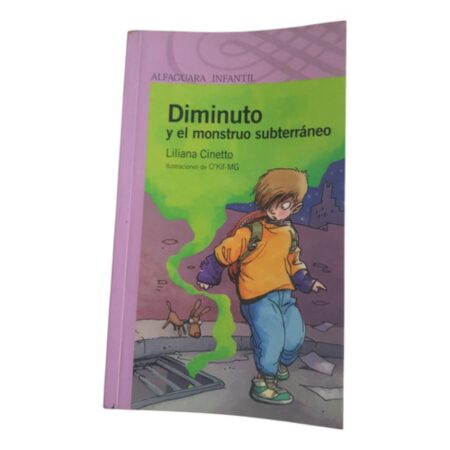 Diminuto Y El Monstruo Subterráneo - L. Cinetto - Alfaguara (Usado)