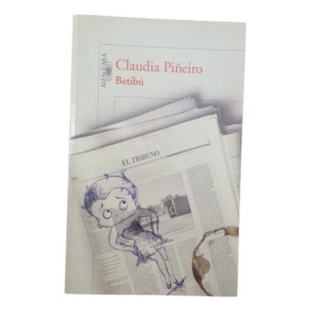 Betibu - Claudia Piñeiro - Alfaguara (Usado)