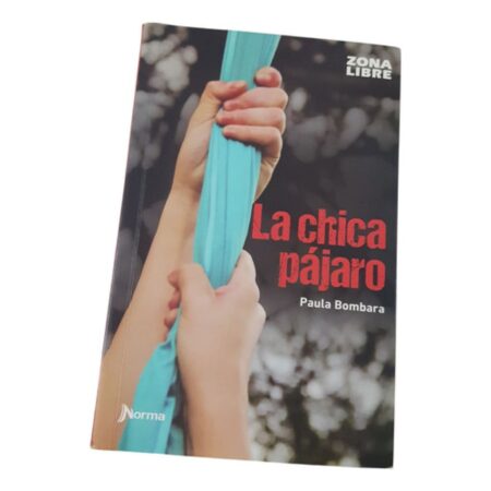La Chica Pájaro - Paula Bombara - Norma - Zona Libre (Usado)