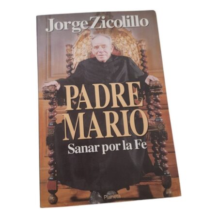 Padre Mario - Sanar Por La Fe - J. Zicolillo - Planeta (Usado)