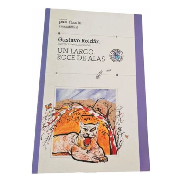 Un Largo Roce De Alas -gustavo Roldan -primera Sudamericana (Usado)