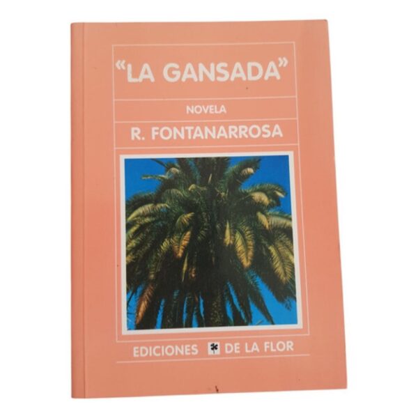 La Gansada - Fontanarrosa - Ed. De La Flor (Usado)