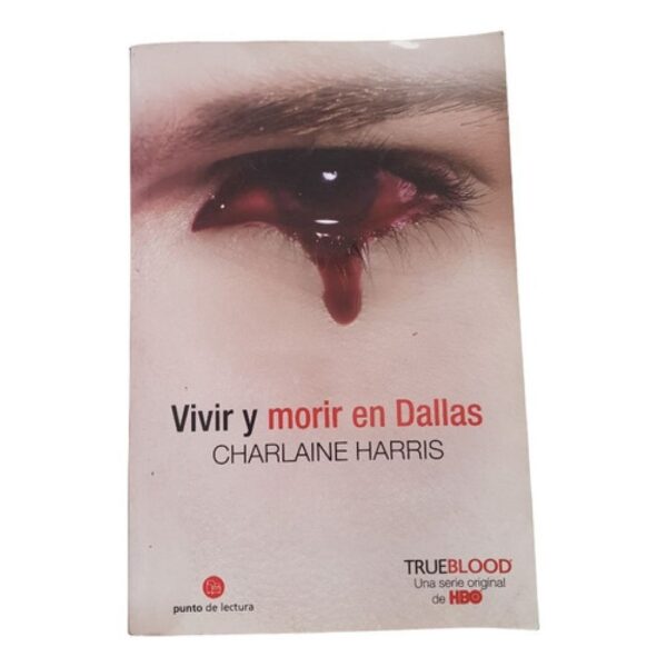 Vivir Y Morir En Dallas - Charlaine Harris- Punto De Lectura (Usado)