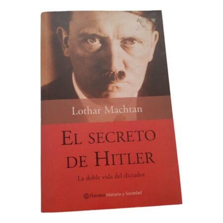 El Secreto De Hitler - Lothar Machtan - Planeta (Usado)