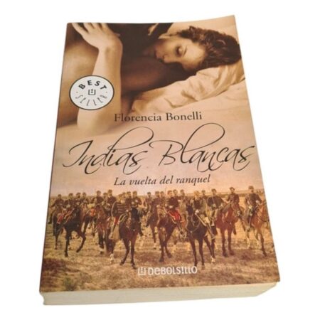 Indias Blancas - La Vuelta Del Ranquel- Bonelli - Debolsillo (Usado)