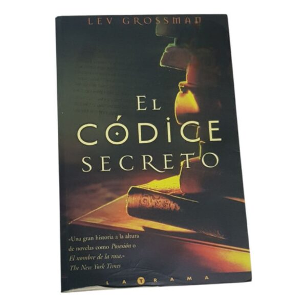 El Códice Secreto - Lev Grossman - Ediciones B - Latrama (Usado)