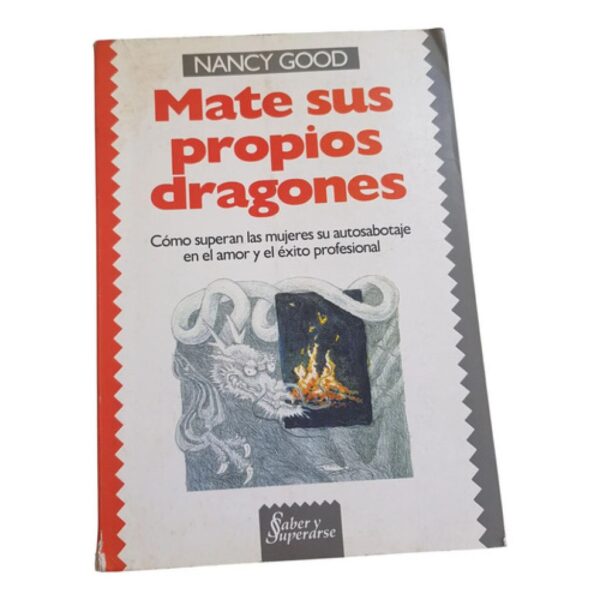Mate Sus Propios Dragones - Nancy Good - Saber Superarse (Usado)
