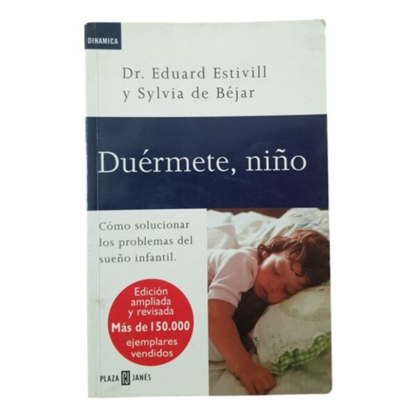 Duérmete, Niño. Eduard Estivill, S. De Béjar. -plaza Y Janés (Usado)