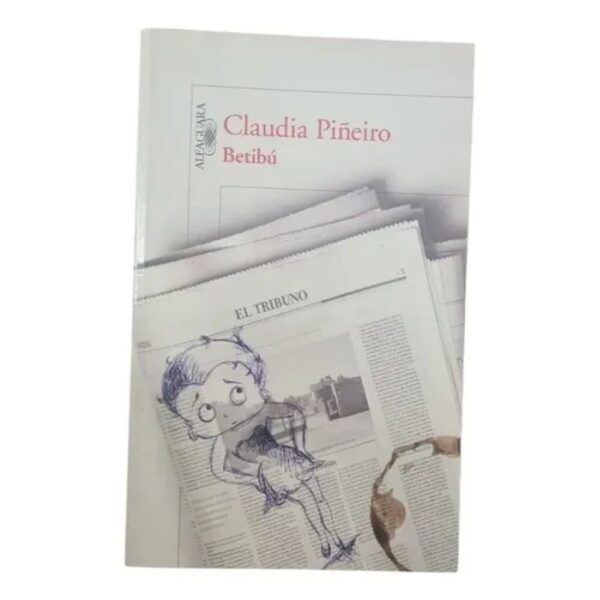 Betibu - Claudia Piñeiro - Alfaguara (Usado)