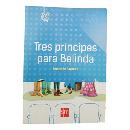 Tres Príncipes Para Belinda - Patricia Suarez - Sm (Usado)
