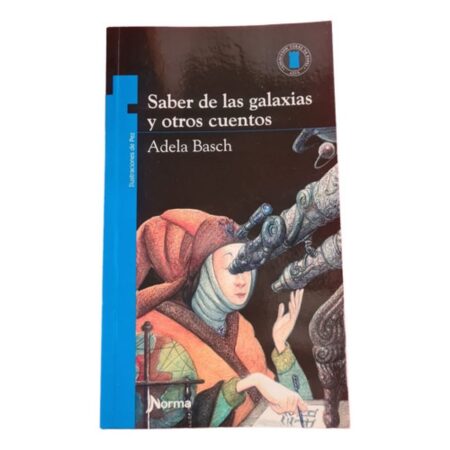 Saber De Las Galaxias Y Otros Cuentos - Adela Basch- Norma (Usado)