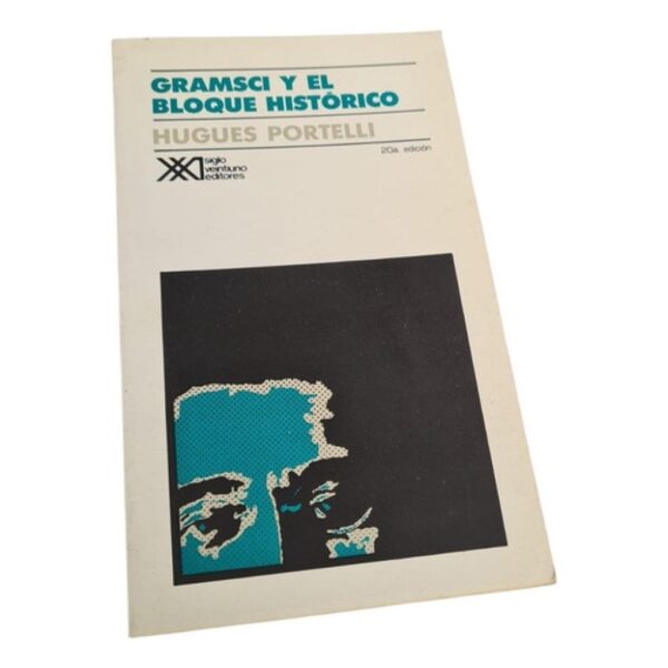 Gramsci Y El Bloque Histórico - Portelli - Editorial Siglo (Usado)