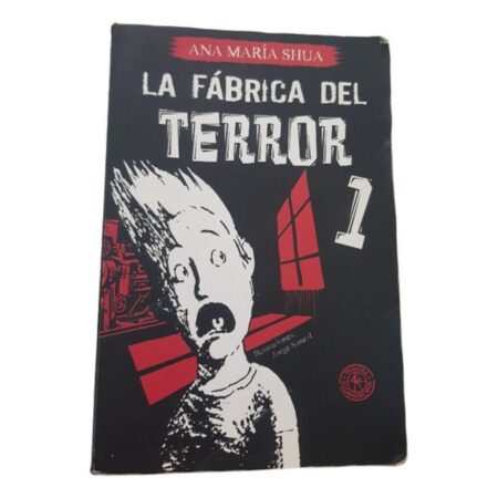 La Fábrica Del Terror 1 - Ana María Shua - Sudamericana (Usado)