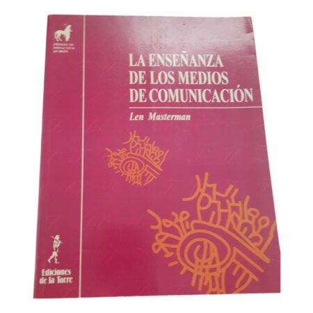 La Enseñanza De Los Medios De Comunicacion - Len Masterman (Usado)