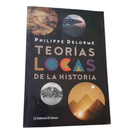 Teorías Locas De La Historia - Philippe Delorme - El Ateneo (Usado)
