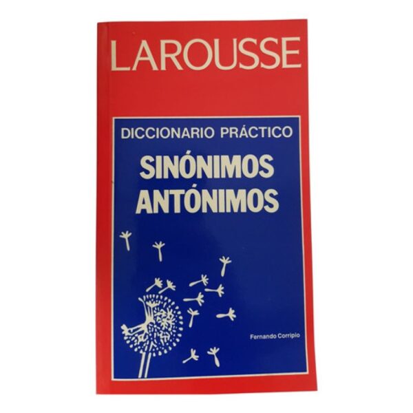 Diccionario Practico - Sinonimos Antonimos - Larousse (Usado)