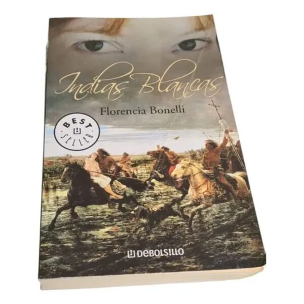 Indias Blancas - Florencia Bonelli - Ed Debolsillo (Usado)