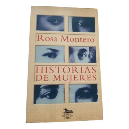 Historias De Mujeres  - Rosa Montero - Extra Alfaguara (Usado)