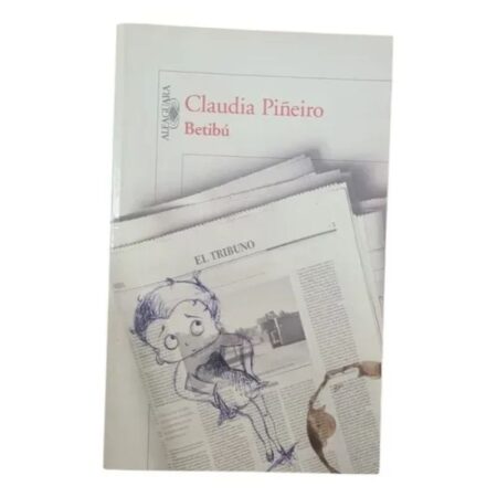 Betibu - Claudia Piñeiro - Alfaguara (Usado)