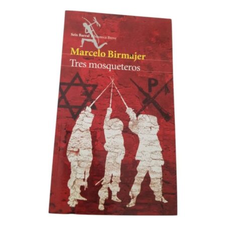 Tres Mosqueteros - Marcelo Birmajer, Seix Barral (Usado)