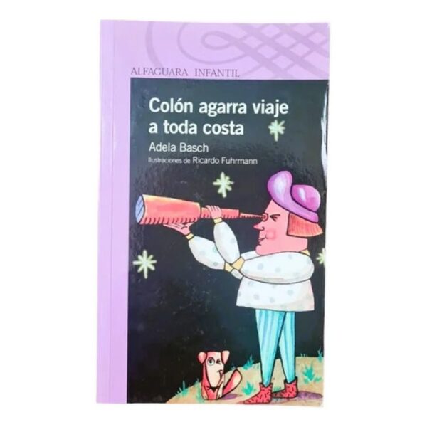 Colon Agarra Viaje A Toda Costa - Adela Basch - Alfaguara (Usado)