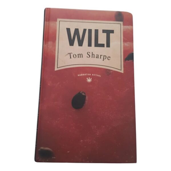 Colección Narrativa Actual Wilt 12 -tom Sharpe (Usado)
