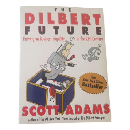 The Dilbert Future : Thriving On Stupidity In The 21st Centu (Usado)