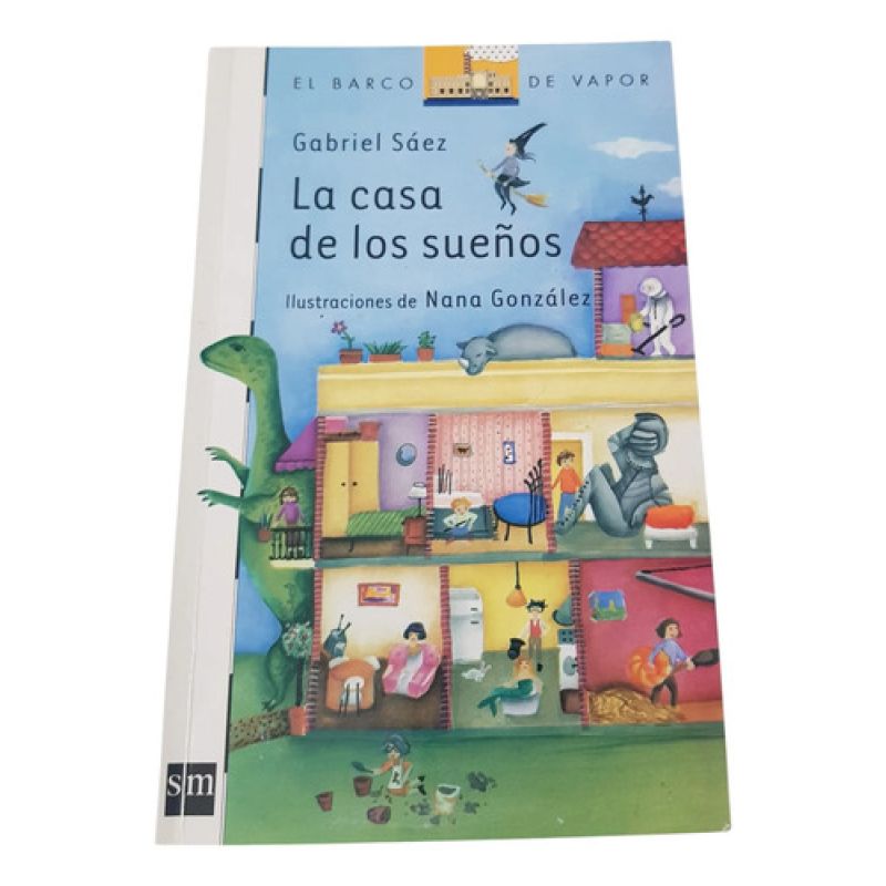 La Casa De Los Sueños - Gabriel Sáez - Sm -el Barco De Vapor (Usado)