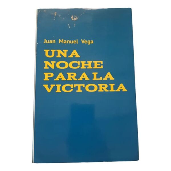 Una Noche Para La Victoria - Juan Manuel Vega - Hesiodo 2015 (Usado)