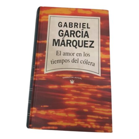 Colección Narrativa Actual El Amor En Los Tiempos De Colera 4 - G. Garcia Mar (Usado)