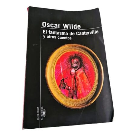 El Fantasma De Canterville Y Otros Cuentos. Alfaguara Roja (Usado)