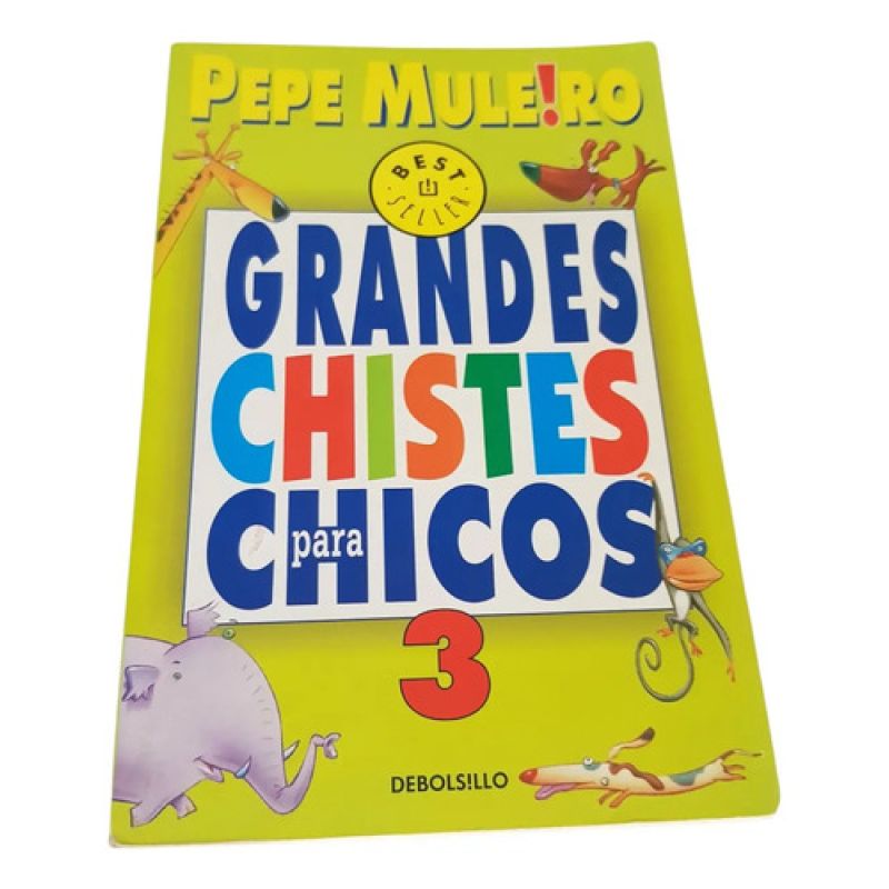 Grandes Chistes Para Chicos 3 - Pepe Mulero - Debolsillo (Usado)
