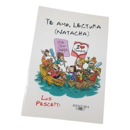 Te Amo, Lectura (natacha ) - Luis Pescetti - Alfaguara (Usado)