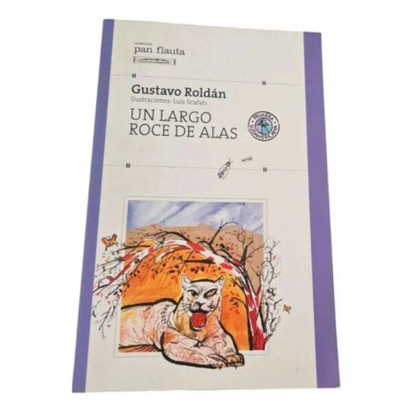 Un Largo Roce De Alas -gustavo Roldan -primera Sudamericana (Usado)