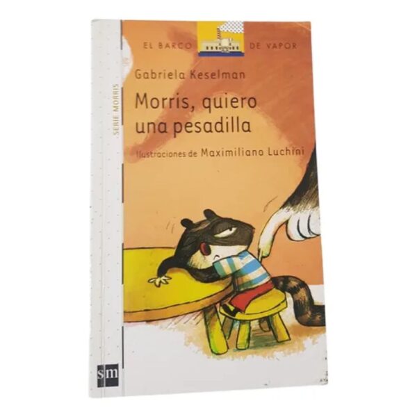 Morris,quiero Una Pesadilla - Gabriela Keselman - Sm (Usado)