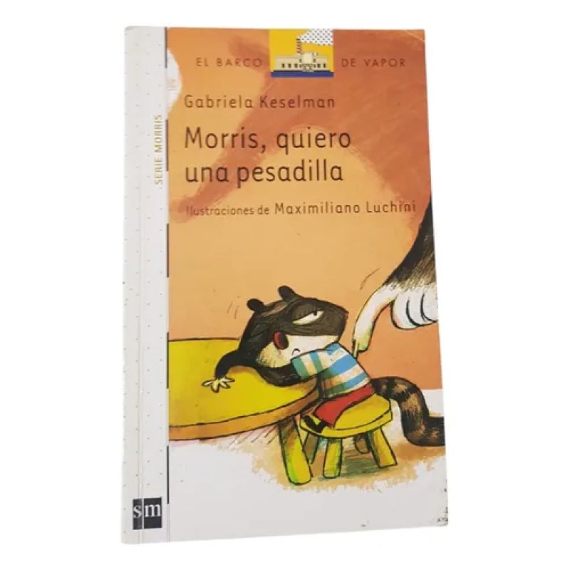 Morris,quiero Una Pesadilla -  Gabriela Keselman -  Sm (Usado)