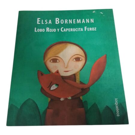 Lobo Rojo Y Caperucita Feroz - Elsa Bornemann - Loqueleo (Usado)