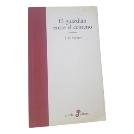 El Guardián Entre El Centeno -  J.d. Salinger - Edhasa (Usado)