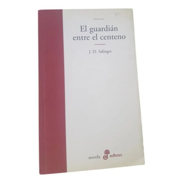 El Guardián Entre El Centeno -  J.d. Salinger - Edhasa (Usado)