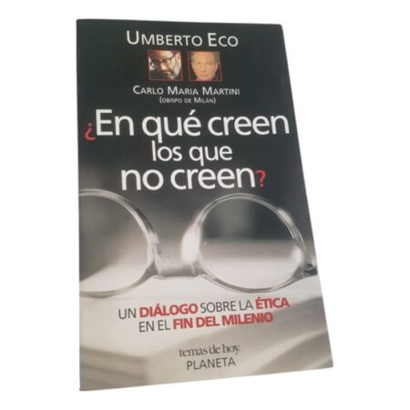 En Qué Creen Los Que No Creen - Umberto Eco - Planeta (Usado)