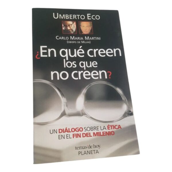 En Qué Creen Los Que No Creen - Umberto Eco - Planeta (Usado)