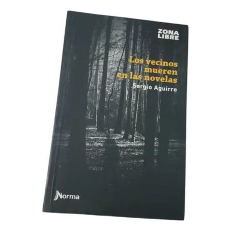 Los Vecinos Mueren En Las Novelas -  Norma Kapelusz - Zona L (Usado)