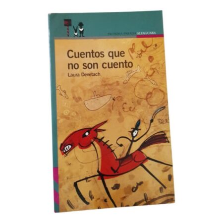 Cuentos Que No Son Cuento - Laura Devetach - Alfaguara (Usado)