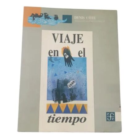 Viaje En El Tiempo - Denis Coté - Fondo Cultura (Usado)