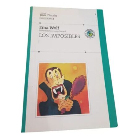 Los Imposibles - Pan Flauta - Ema Wolf - Ed. Sudamericana (Usado)