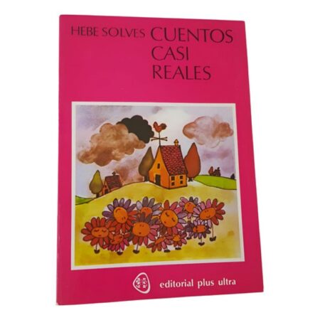 Cuentos Casi Reales - Hebe Solves - Plus Ultra (Usado)
