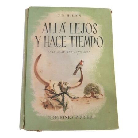Allá Lejos Y Hace Tiempo - E. Hudson - Peuser (Usado)